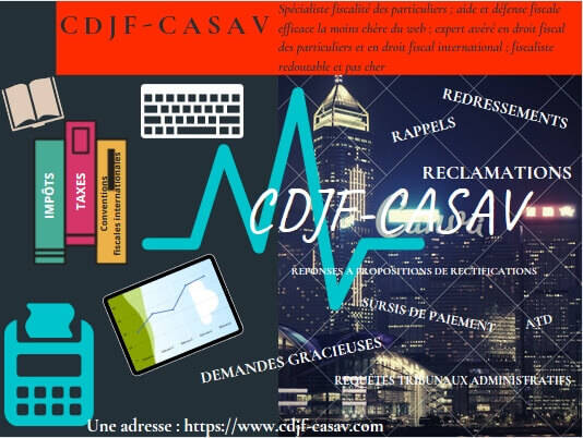 le fiscaliste CDJF-CASAV efficace contre redressements des impôts et contrôles fiscaux et pas cher