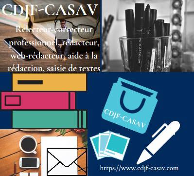 Trouvez en CDJF-CASAV le rédacteur tous sujets, le relecteur-correcteur professionnel indépendant le plus efficace rapide et le moins cher du Web